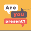 Are You Present