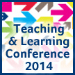 Annual Teaching and Learning Conference 2014