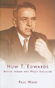 Huw T Edwards book by Professor Paul Ward