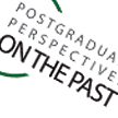 Postgraduate perspectives on the past