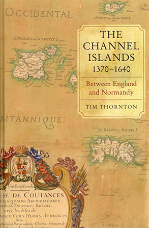 Book - The Channel Islands, 1370-1640: Between England and Normandy 