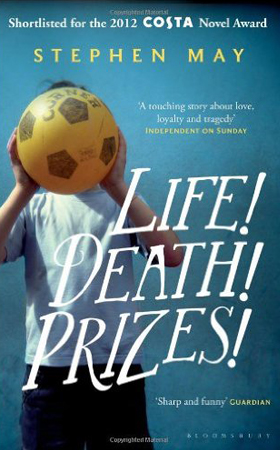 Stephen May's book, Life! Death! Prizes!